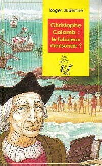 Livrenpoche : Christophe Colomb : le fabuleux mensonge ? - Roger Judenne - Livre
