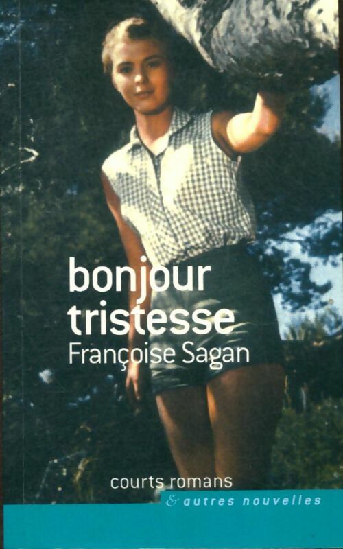 Bonjour tristesse - Françoise Sagan -  Courts romans - Livre