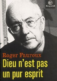 Livrenpoche : Dieu n'est pas un pur esprit - Roger Fauroux - Livre