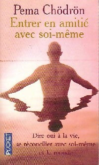 Livrenpoche : Entrer en amitié avec soi-même - Pema Chödrön - Livre