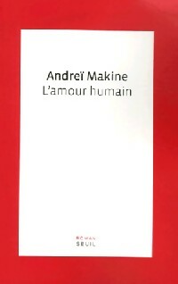 Livrenpoche : L'amour humain - Andreï Makine - Livre
