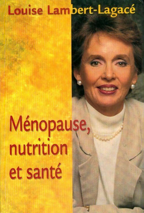 Ménopause, nutrition et santé - Louise Lambert-Lagacé -  L'homme GF - Livre