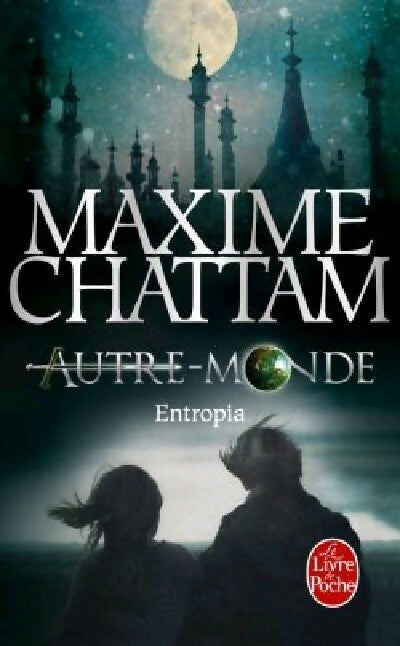 Livrenpoche : Autre-Monde Tome IV : Entropia - Maxime Chattam - Livre