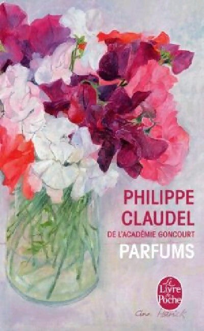 Parfums - Philippe Claudel -  Le Livre de Poche - Livre