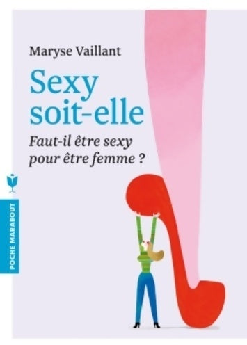 Sexy soit-elle - Maryse Vaillant -  Poche Marabout - Livre