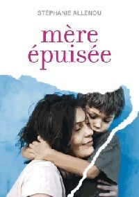 Mère épuisée - Stéphanie Allenou - Livre