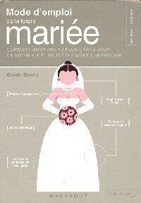 Mode d'emploi de la future mariée - Carrie Denny -  Bibliothèque Marabout - Livre
