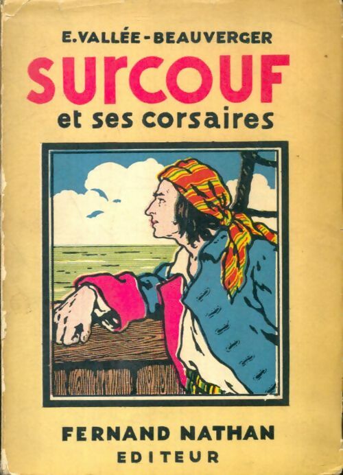 Livrenpoche : Surcouf et ses corsaires - E. Vallée-Beauverger - Livre