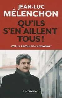 Livrenpoche : Qu'ils s'en aillent tous ! - Jean-Luc Mélenchon - Livre