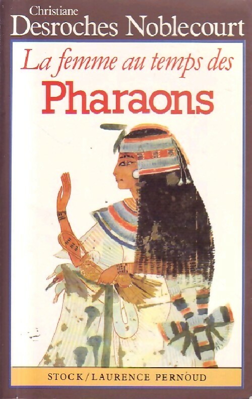 Livrenpoche : La femme au temps des pharaons - Desroches Noblecourt-C - Livre