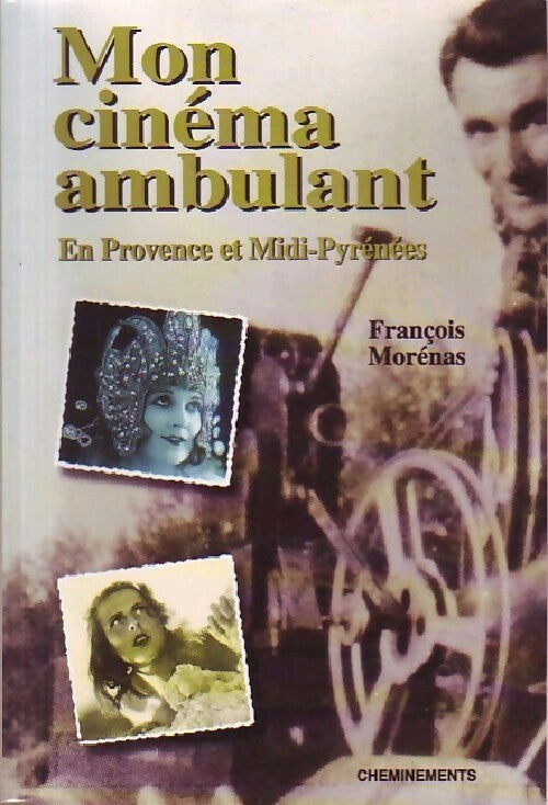 Livrenpoche : Mon cinéma ambulant - François Morénas - Livre