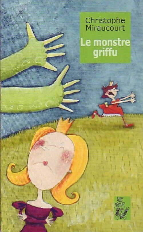Livrenpoche : Le monstre griffu - Christophe Miraucourt - Livre
