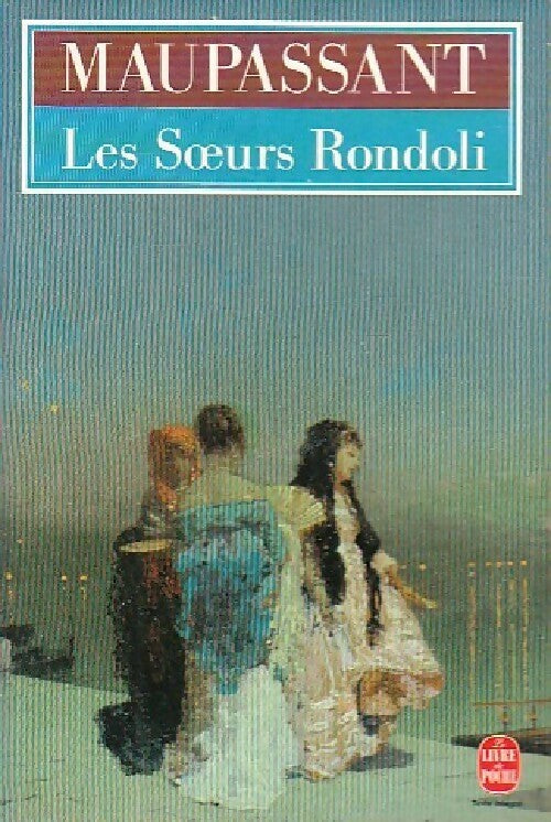 Livrenpoche : Les soeurs Rondoli - Guy De Maupassant - Livre