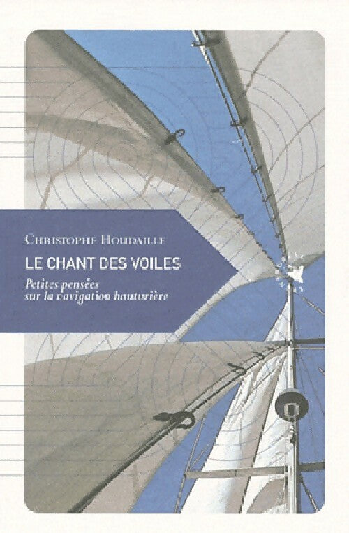 Livrenpoche : Le chant des voiles - Christophe Houdaille - Livre