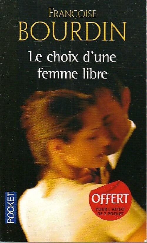 Livrenpoche : Le choix d'une femme libre - Françoise Bourdin - Livre
