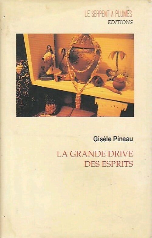 La grande Drive des esprits - Gisèle Pineau -  Serpent à Plumes GF - Livre