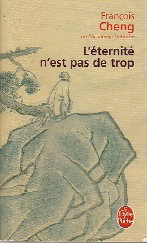 Livrenpoche : L'éternité n'est pas de trop - François Cheng - Livre