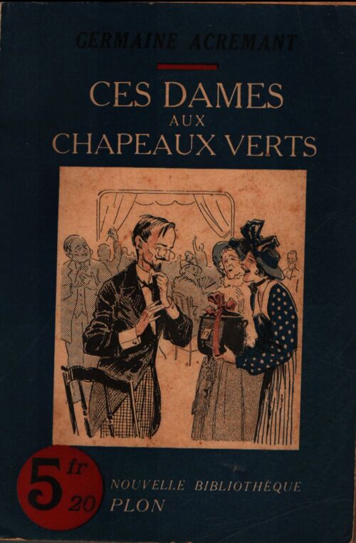 Ces dames aux chapeaux verts - Germaine Acremant - Livre