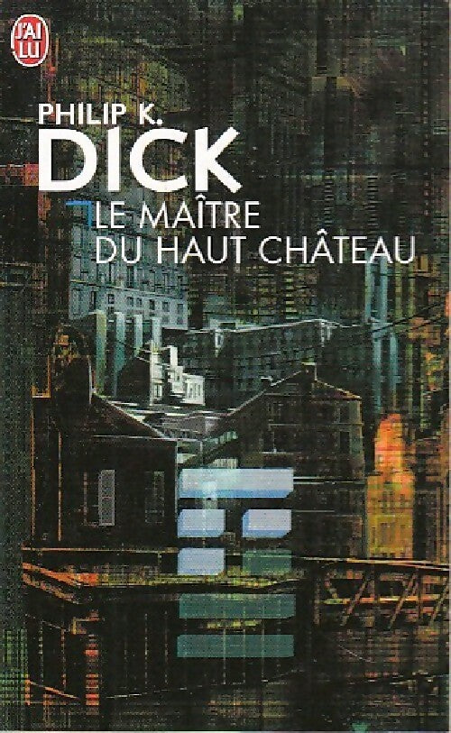 Livrenpoche : Le maître du Haut Château - Philip Kindred Dick - Livre
