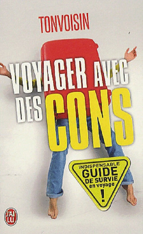 Livrenpoche : Voyager avec des cons - Tonvoisin - Livre