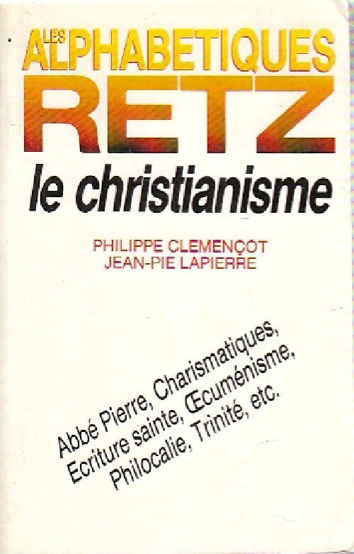 Le christianisme - Jean-Pie Lapierre ; Philippe Clemençot -  Les alphabétiques - Livre
