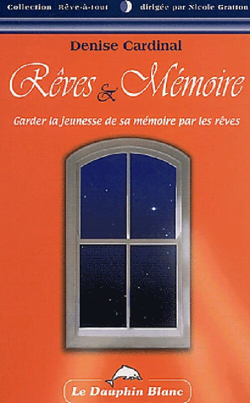 Livrenpoche : Rêves et mémoire - Denise Cardinal - Livre
