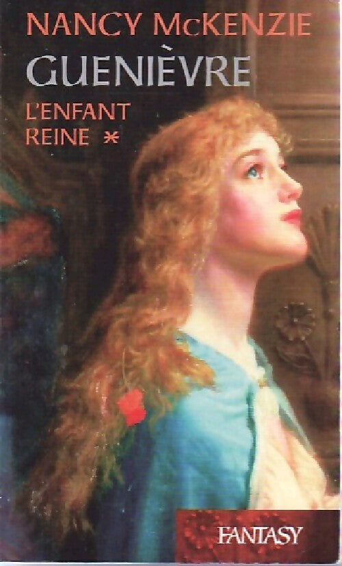 Livrenpoche : Guenièvre Tome I : L'enfant reine - Nancy McKenzie - Livre