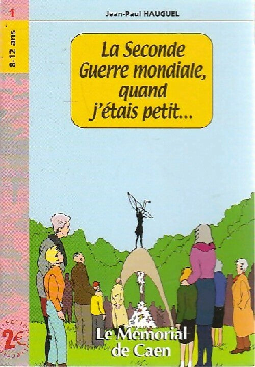 Livrenpoche : La seconde guerre mondiale quand j'étais petit... - Jean-Paul Hauguel - Livre