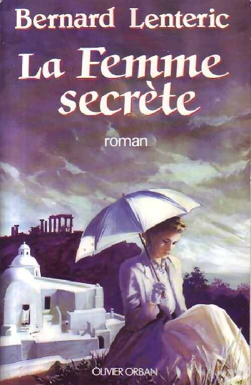 Livrenpoche : Les enfants de Salonique Tome II : La femme secrète - Bernard Lenteric - Livre
