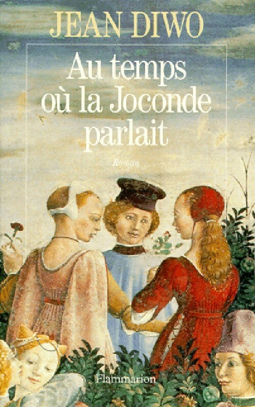 Livrenpoche : Au temps où la Joconde parlait - Jean Diwo - Livre