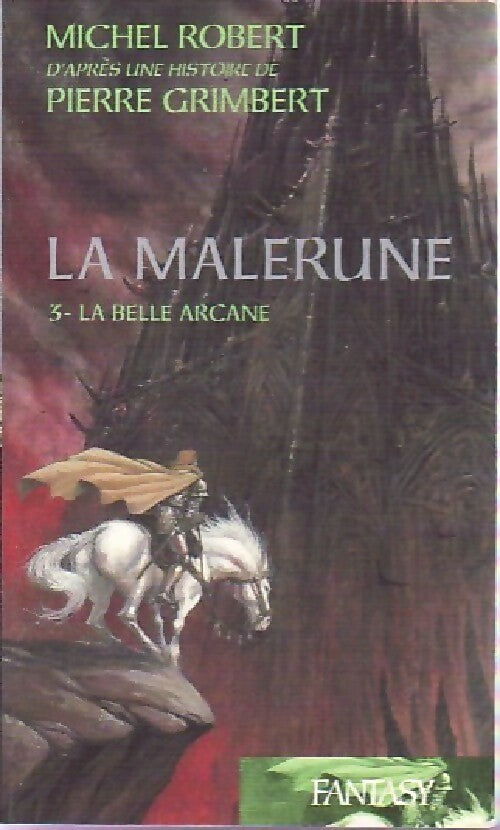 Livrenpoche : La malerune Tome III : La belle arcane - Pierre Grimbert - Livre