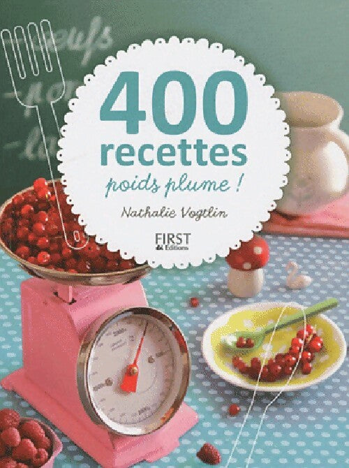 Livrenpoche : 400 recettes poids plume ! - Nathalie Vogtin - Livre