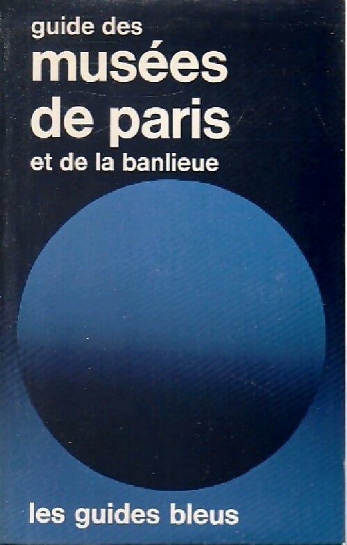 Livrenpoche : Guide des musées de Paris et de la banlieue - Inconnu - Livre