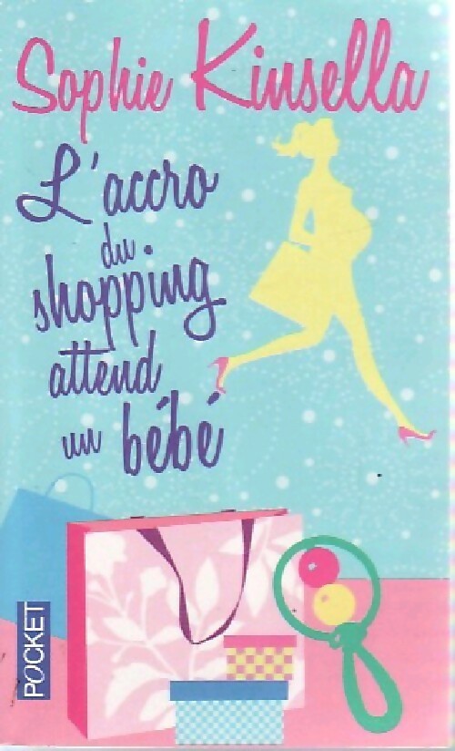 Livrenpoche : L'accroc du shopping attend un bébé - Sophie Kinsella - Livre