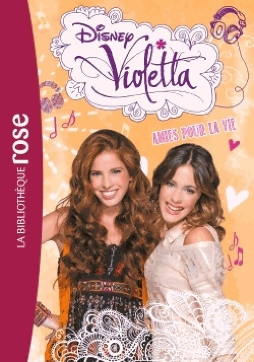 Livrenpoche : Violetta Tome VI : Amies pour la vie - Collectif - Livre