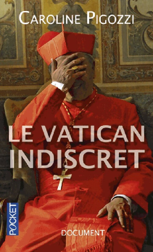 Livrenpoche : Le Vatican indiscret - Caroline Pigozzi - Livre