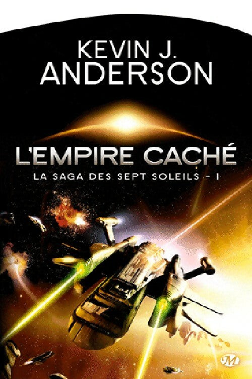 Livrenpoche : La saga des Sept Soleils Tome I : L'empire caché - Kevin J. Anderson - Livre