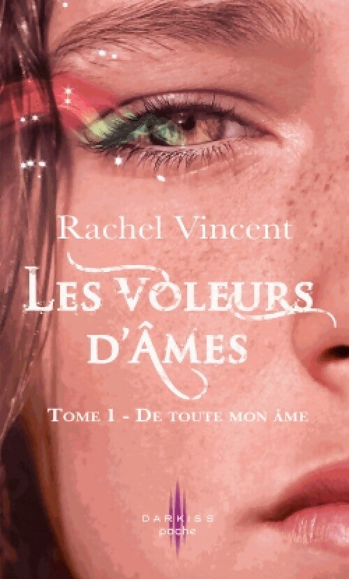 Livrenpoche : Les voleurs d'âmes Tome I : De toute mon âme - Rachel Vincent - Livre