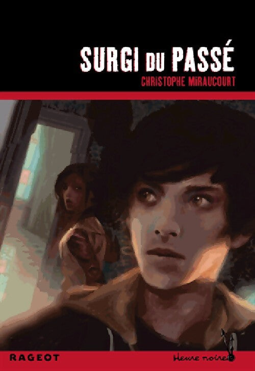 Surgi du passé - Christophe Miraucourt - Livre