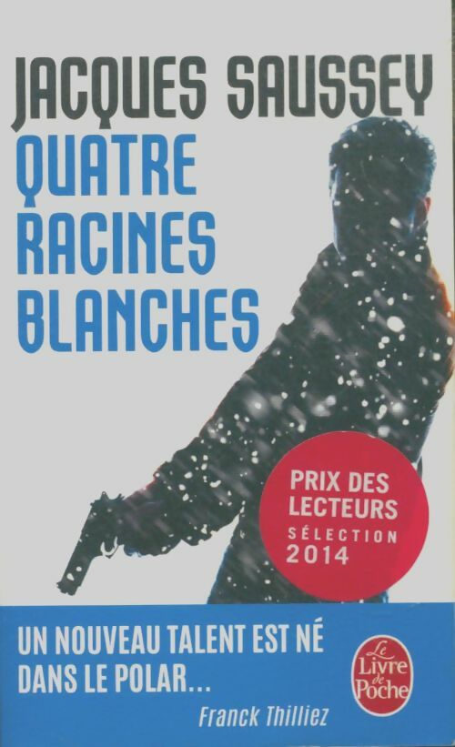 Livrenpoche : Quatre racines blanches - Jacques Saussey - Livre