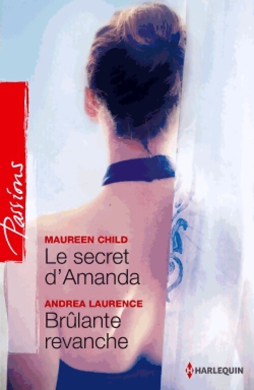 Le secret d'Amanda / Brûlante revanche - Maureen Child, Andrea Laurence - Livre