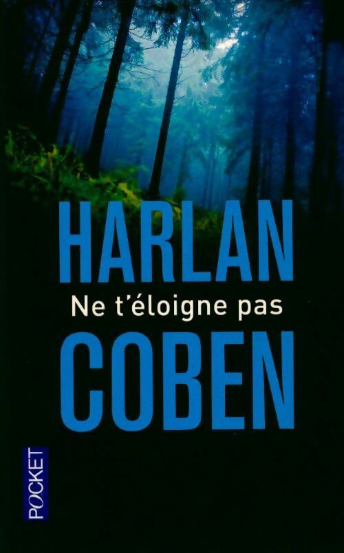 Ne t'éloigne pas - Harlan Coben -  Pocket - Livre