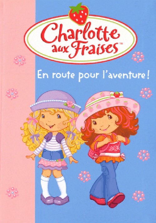 Livrenpoche : Charlotte aux fraises Tome XX : En route pour l'aventure ! - Katherine Quenot - Livre