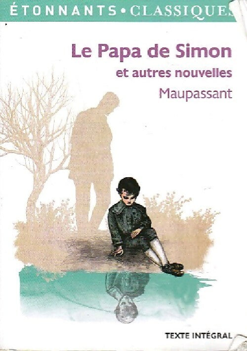 Livrenpoche : Le papa de Simon et autres nouvelles - Guy De Maupassant - Livre
