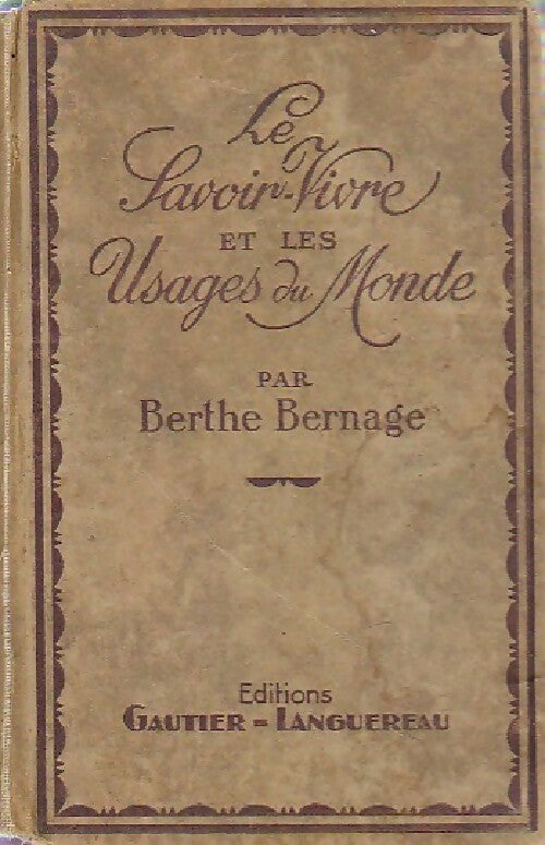 Livrenpoche : Le savoir-vivre et les usages du monde - Berthe Bernage - Livre