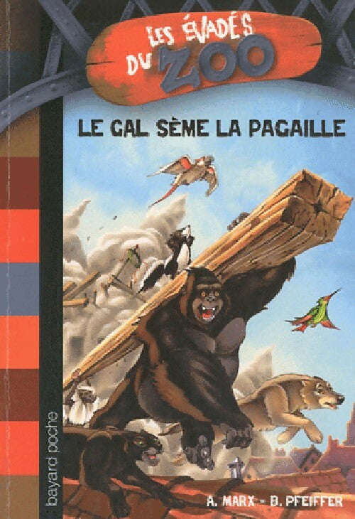 Livrenpoche : Les évadés du zoo Tome IV : Le GAL sème la pagaille - André Marx - Livre