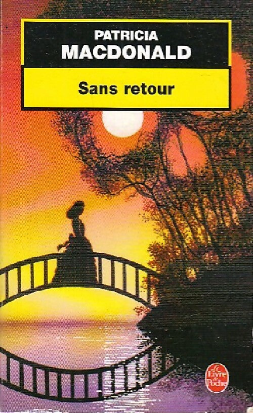 Livrenpoche : Sans retour - Patricia J. MacDonald - Livre
