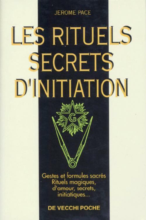 Livrenpoche : Les rituels secrets d'initiation - Jérôme Pace - Livre