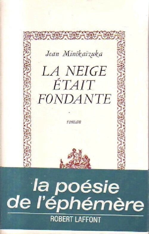 Livrenpoche : La neige était fondante - Jean Minékaïzuka - Livre