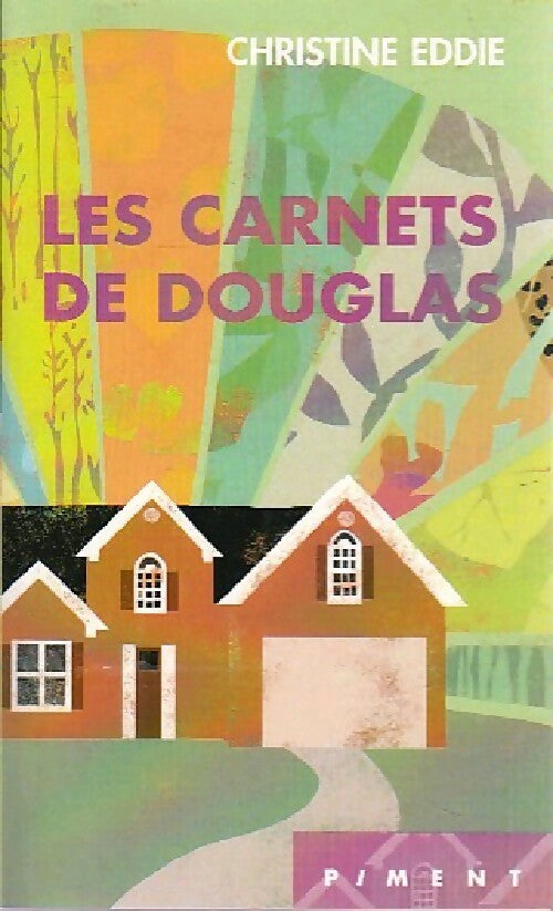 Les carnets de Douglas - Christine Eddie -  Piment - Livre